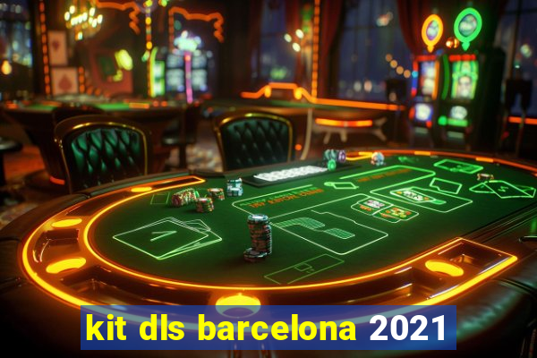 kit dls barcelona 2021